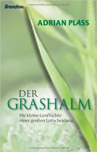 Buchcover Der Grashalm: Kleine Geschichte einer großen Entscheidung